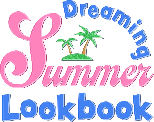 Dreaming Summer Lookbook